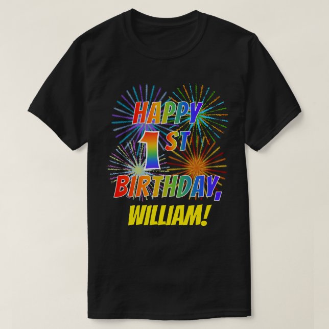 Rainbow Look HAPPY 1ST BIRTHDAY; Fireworks + Name T-Shirt (Design Front)