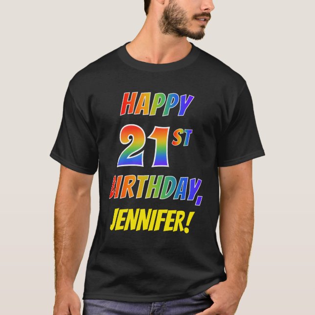 Rainbow Look HAPPY 21ST BIRTHDAY + Custom Name T-Shirt (Front)