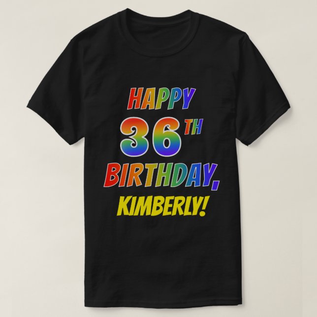 Rainbow Look HAPPY 36TH BIRTHDAY + Custom Name T-Shirt (Design Front)