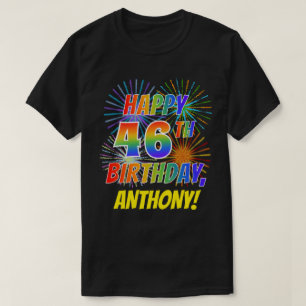 Rainbow Look HAPPY 46TH BIRTHDAY; Fireworks + Name T-Shirt