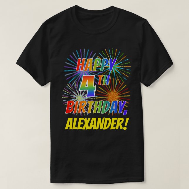 Rainbow Look HAPPY 4TH BIRTHDAY; Fireworks + Name T-Shirt (Design Front)