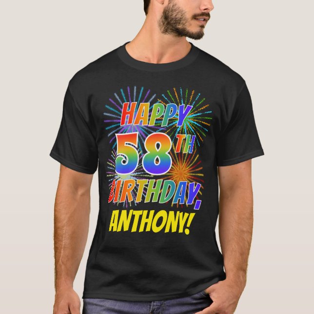 Rainbow Look HAPPY 58TH BIRTHDAY; Fireworks + Name T-Shirt (Front)