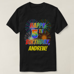 Rainbow Look HAPPY 5TH BIRTHDAY; Fireworks + Name T-Shirt