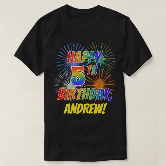 Rainbow Look HAPPY 5TH BIRTHDAY; Fireworks + Name T-Shirt (Design Front)