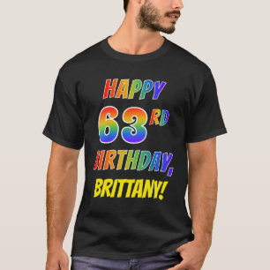 Rainbow Look HAPPY 63RD BIRTHDAY + Custom Name T-Shirt
