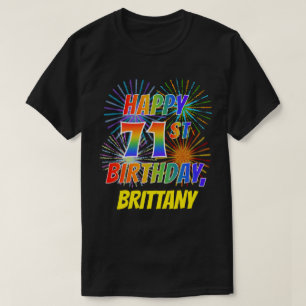 Rainbow Look HAPPY 71ST BIRTHDAY; Fireworks + Name T-Shirt