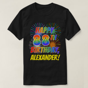 Rainbow Look HAPPY 88TH BIRTHDAY; Fireworks + Name T-Shirt