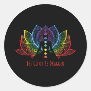 Rainbow Lotus Flower Let Go Or Be Dragged Yoga Lov Classic Round Sticker