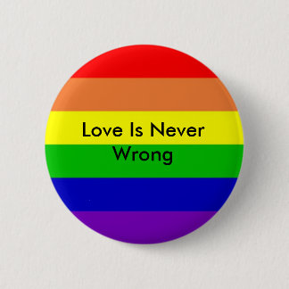 rainbow, Love Is Never Wrong 6 Cm Round Badge