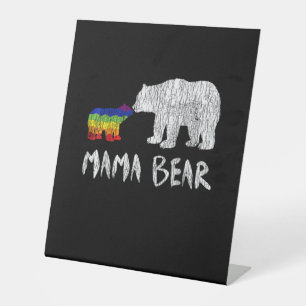Rainbow Mama Bear Always Forever Love Support Prid Pedestal Sign