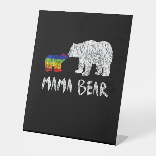 Rainbow Mama Bear Always Forever Love Support Prid Pedestal Sign (Front)