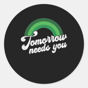 Rainbow Mental Health Tomorrow Needs You Classic Round Sticker