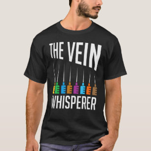 Rainbow Needles The Vein Whisperer Phlebotomist Me T-Shirt