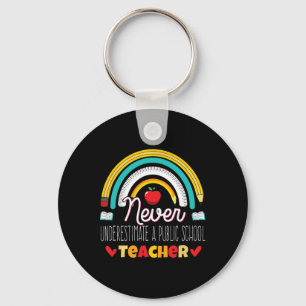 Rainbow Never Underestimate A Public School Teache Key Ring