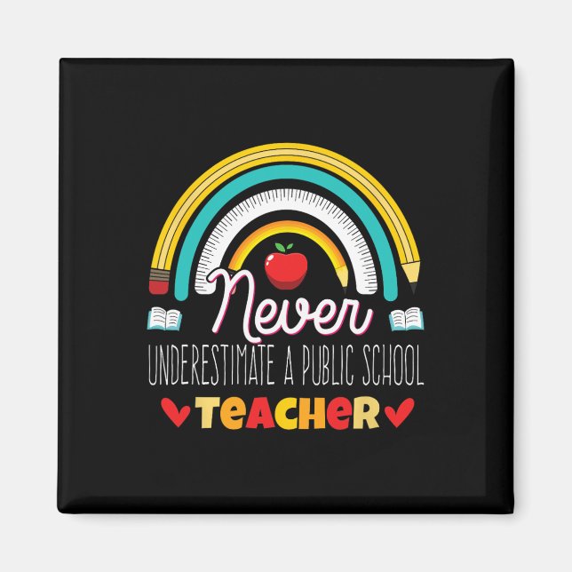 Rainbow Never Underestimate A Public School Teache Magnet (Front)