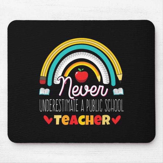 Rainbow Never Underestimate A Public School Teache Mouse Mat (Front)