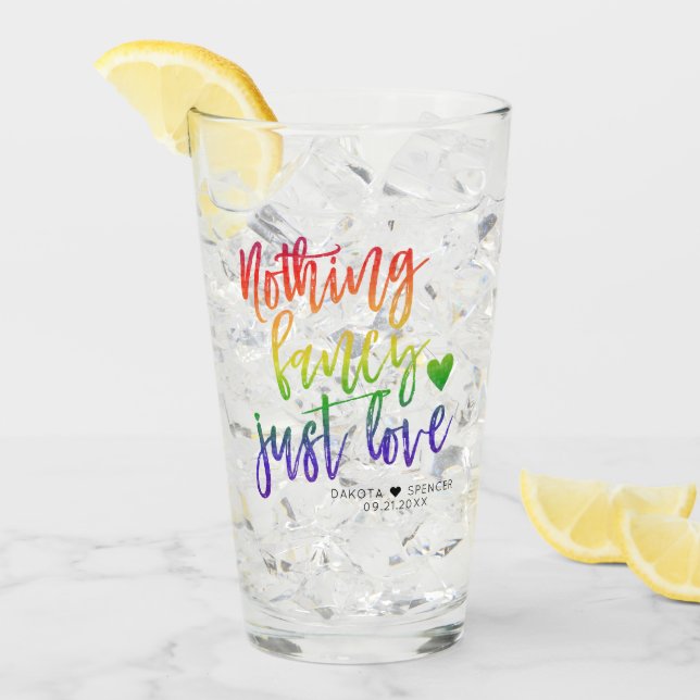 Rainbow Nothing Fancy Just Love | Casual Wedding Glass (Front Ice)