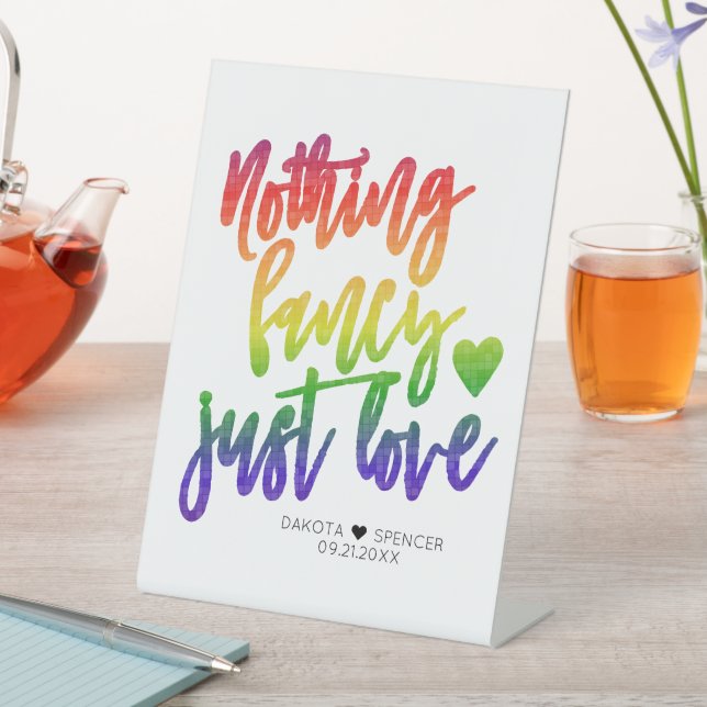 Rainbow Nothing Fancy Just Love | Casual Wedding Pedestal Sign (In SItu)