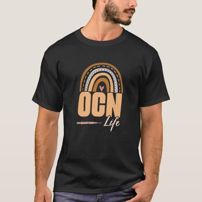 Rainbow Ocn Life  Medical Nursing Oncology Certifi T-Shirt (Front)