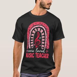 Rainbow One Loved Music Teacher Valentine's Day mu T-Shirt