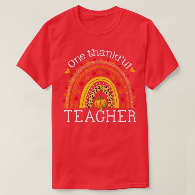 Rainbow One Thankful Teacher Thanksgiving Teacher  T-Shirt (Design Front)
