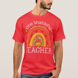 Rainbow One Thankful Teacher Thanksgiving Teacher  T-Shirt