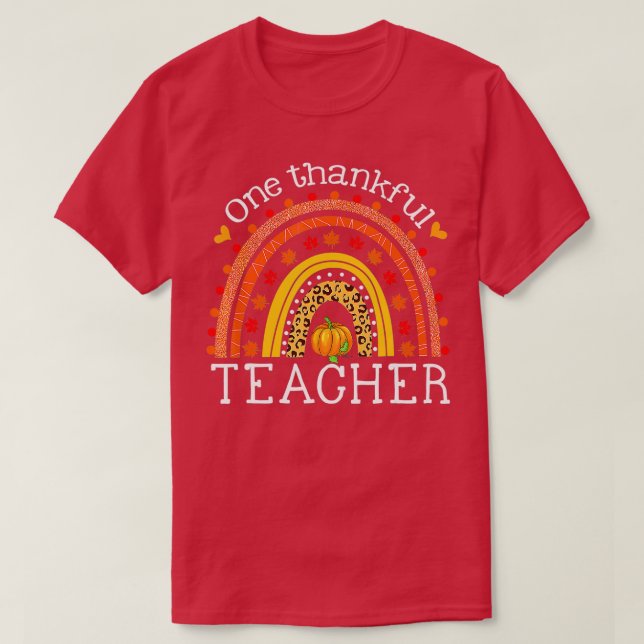 Rainbow One Thankful Teacher Thanksgiving Teacher  T-Shirt (Design Front)