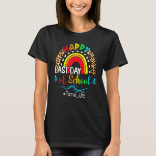 Rainbow Para Life Last Day Of School Graduation Su T-Shirt
