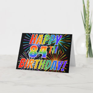 Rainbow Pattern "HAPPY 84TH BIRTHDAY!" + Fireworks Card