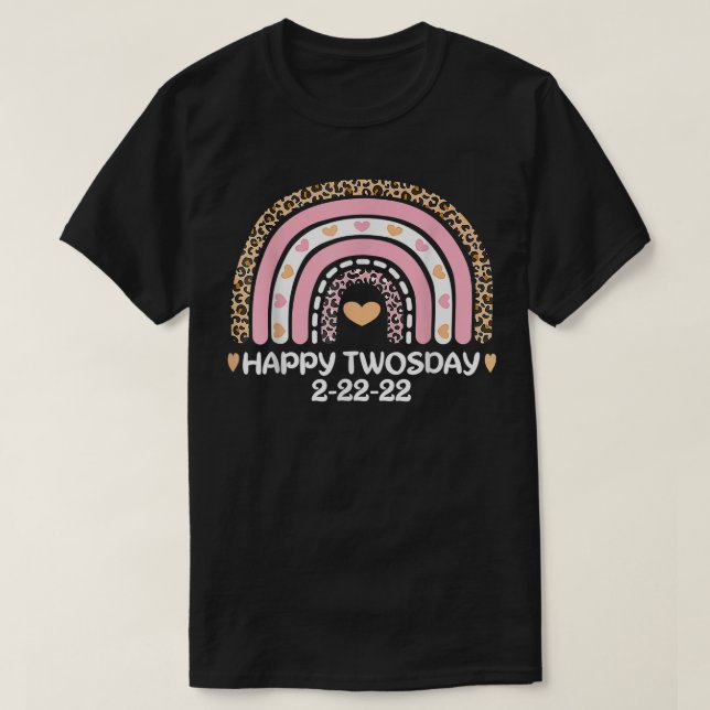 Rainbow Pink Happy Twosday 2022 Tuesday 22222  T-Shirt (Design Front)