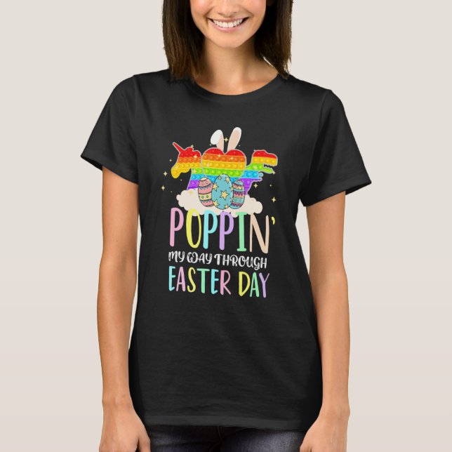 Rainbow Poppin My Way Through Easter Day Bunny Fid T-Shirt (Front)