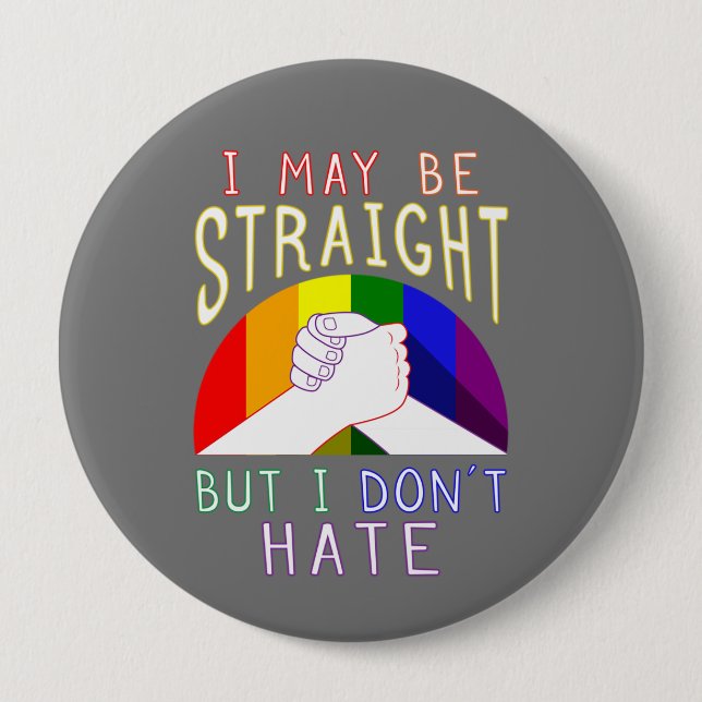 Rainbow Pride Support I May Be Straight  10 Cm Round Badge (Front)