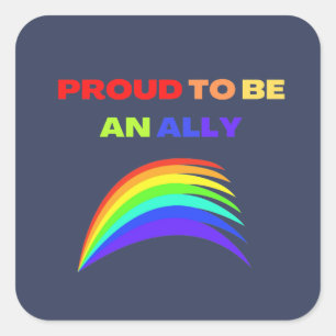RAINBOW PROUD TO BE AN ALLY   SQUARE STICKER