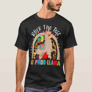 Rainbow Rock The Test No Prob Llama Teacher Testin T-Shirt
