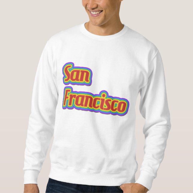 Rainbow San Francisco - on White Sweatshirt (Front)
