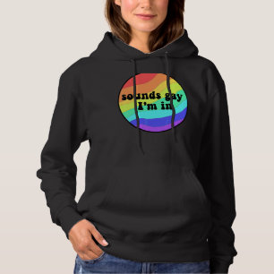 Rainbow Sounds Gay I'm In Lgbt Pride Hoodie
