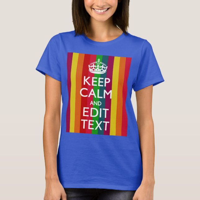 Rainbow Stripes Keep Calm And Your Text Customise T-Shirt (Front)
