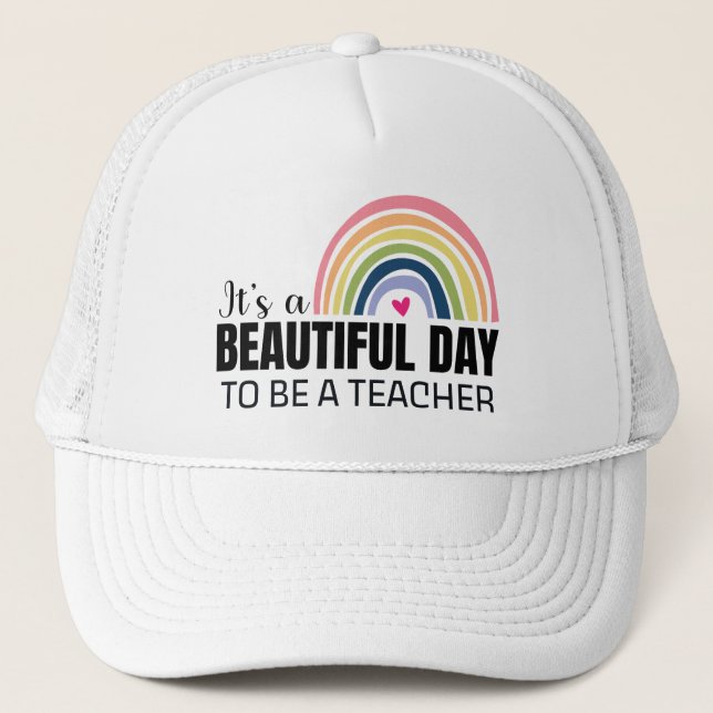 Rainbow Teacher Beautifu Day Trucker Hat (Front)