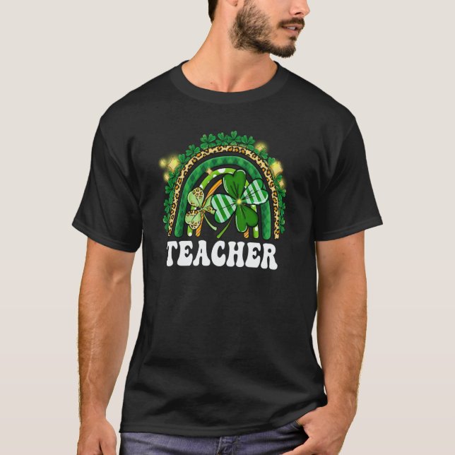 Rainbow Teacher Lucky Shamrock St Patrick's Day Fo T-Shirt (Front)