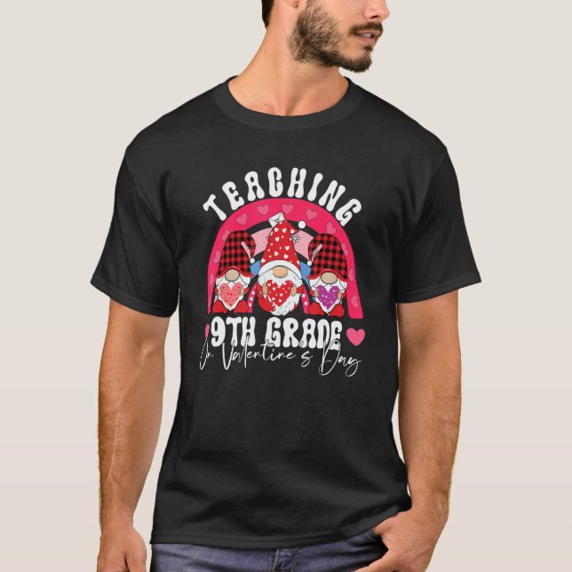 Rainbow Teaching 9TH GRADE On Valentine's Day Teac T-Shirt (Front)