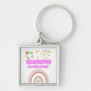 Rainbow Teaching is a work of heart Key Ring