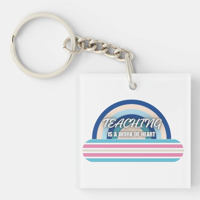 Rainbow Teaching is a work of heart  Key Ring (Front)
