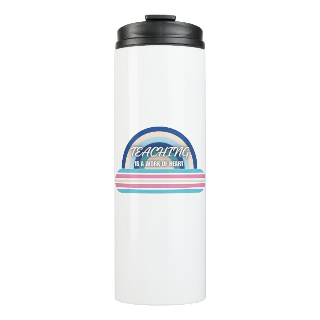 Rainbow  Teaching is a work of heart Thermal Tumbler (Front)