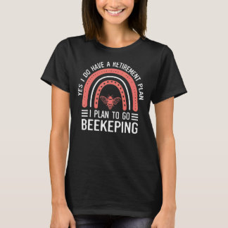 Rainbow Tee  Retirement Plan To Go Beekeping Beeke