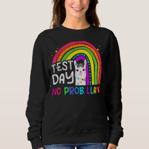 Rainbow Test Day No Prob Llama Alpaca Teacher Stu Sweatshirt