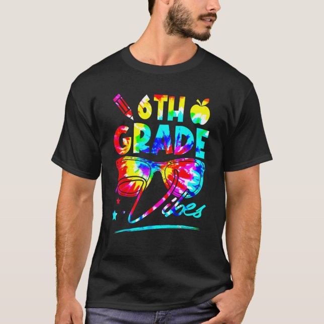 Rainbow Tie Dye Glasses 6th Grade Vibes Back To Sc T-Shirt (Front)