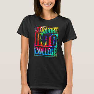 Rainbow Tie Dye Straight Into College Back To Scho T-Shirt