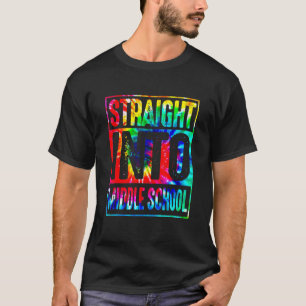 Rainbow Tie Dye Straight Into Middle School Back T T-Shirt
