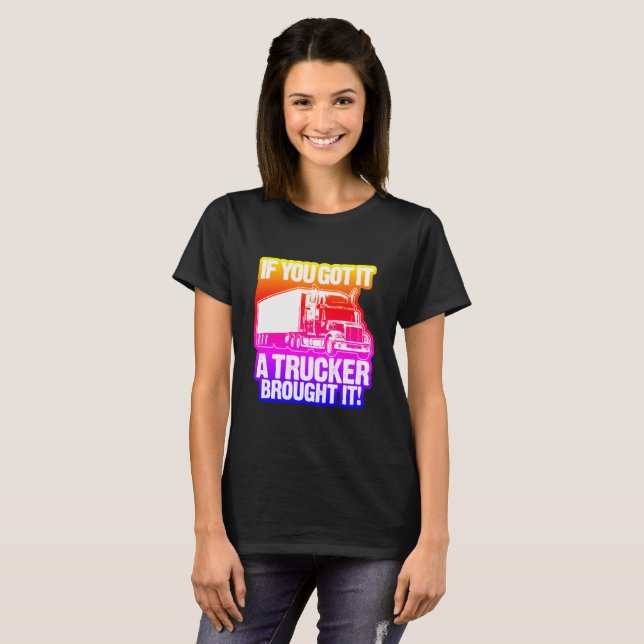 Rainbow Trucker Brought it T-Shirt (Front Full)