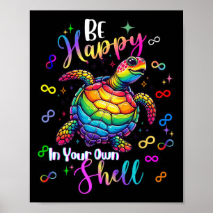 Rainbow Turtle Be Happy In Your Own Shell Autism A Poster